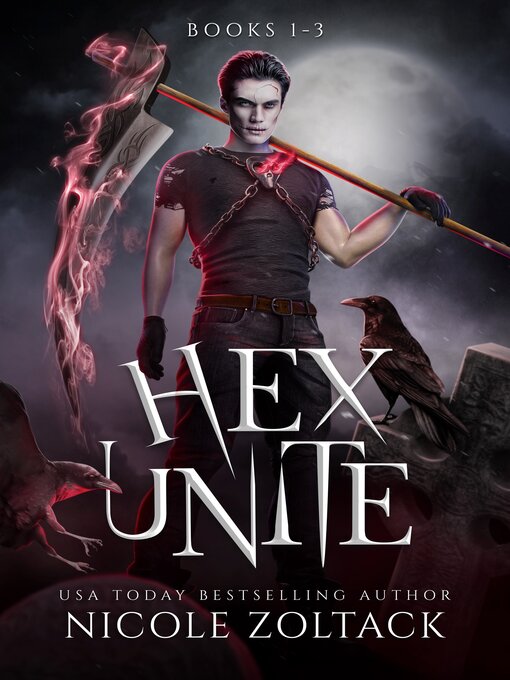 Title details for Hex Unite Complete Box Set 1-3: Mayhem of Magic by Nicole Zoltack - Available